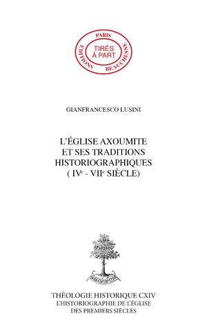 L'ÉGLISE AXOUMITE ET SES TRADITIONS HISTORIOGRAPHIQUES ( IV• - VII• SIÈCLE)